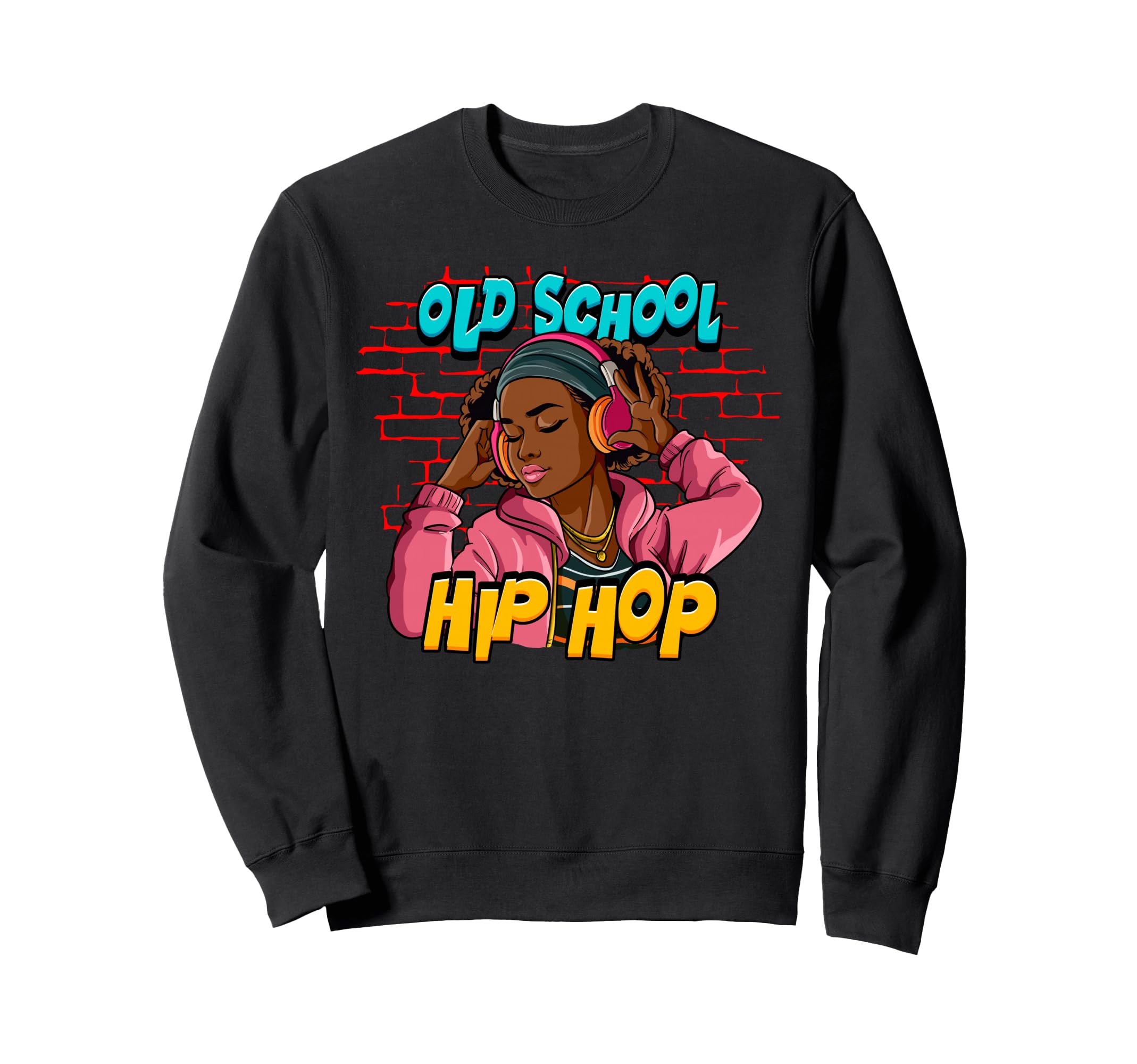 Old School Hip Hop Sweatshirt - Streetwear Style Men Women - T-Shirt, Sweatshirt, Hoodie