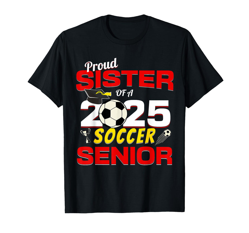 Senior Sister 2025 Proud Sister 2025 T-Shirt - Graphic Print for Adults - T-Shirt, Sweatshirt, Hoodie