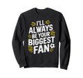 Always Be Your Biggest Fan Soccer Sweatshirt - Minimalist Print Men Women - T-Shirt, Sweatshirt, Hoodie