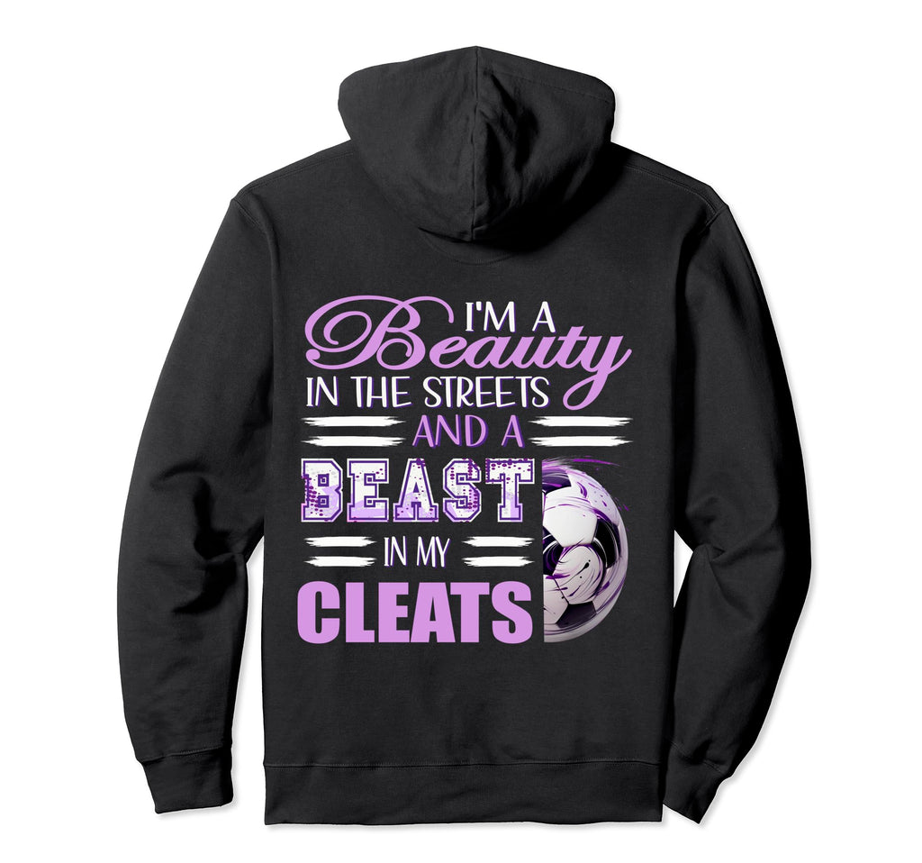Soccer Beauty Streets And Beast My Hoodie - Trendy Graphic for Adults - T-Shirt, Sweatshirt, Hoodie