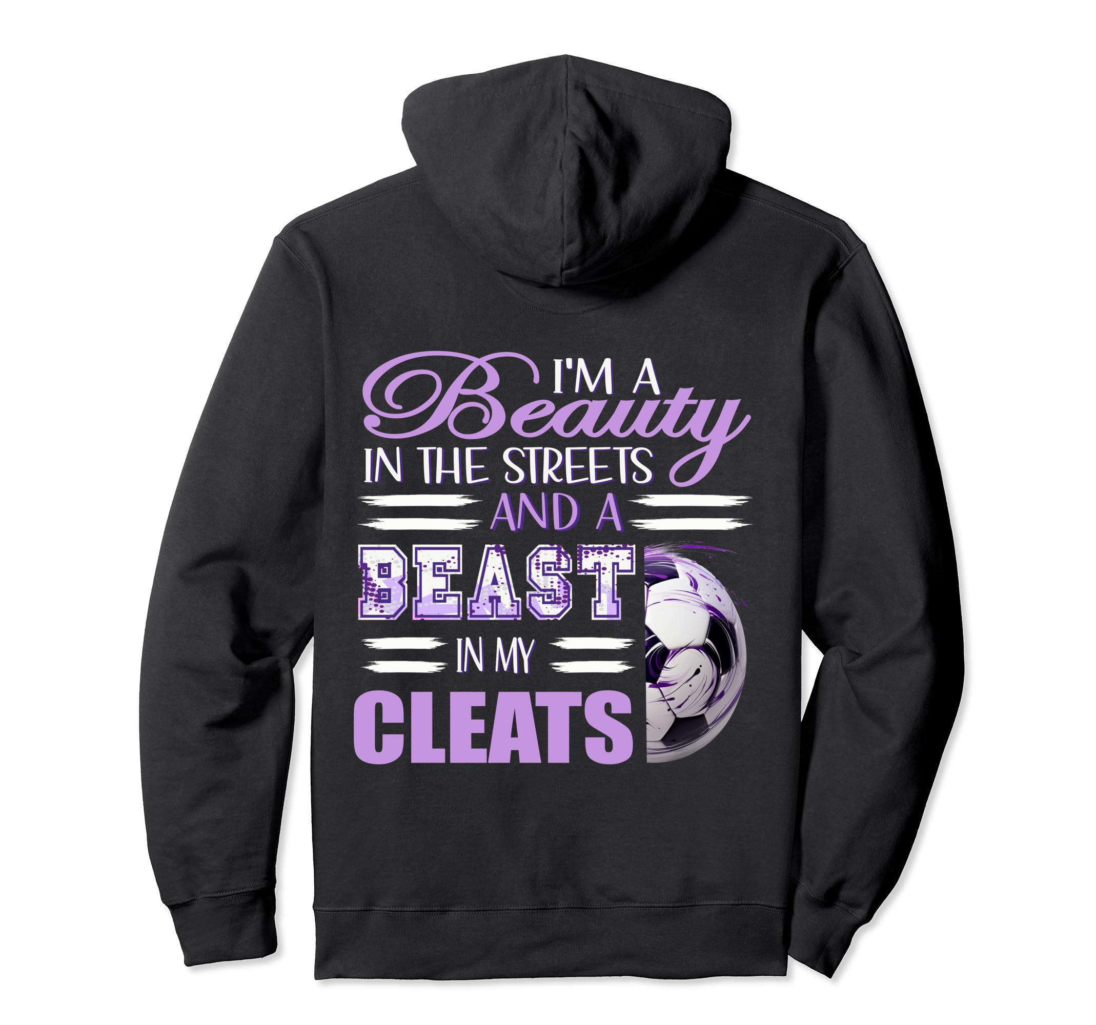 Soccer Beauty Streets And Beast My Hoodie - Trendy Graphic for Adults - T-Shirt, Sweatshirt, Hoodie