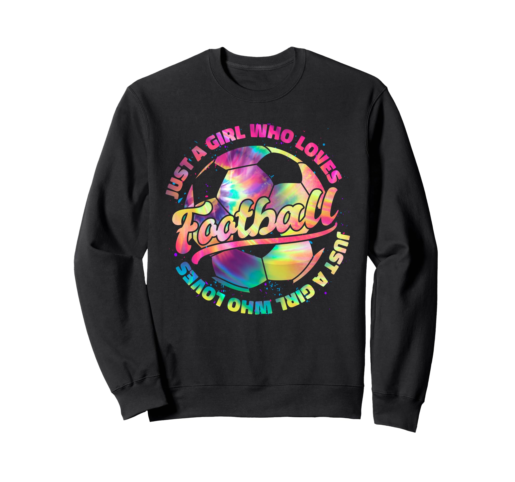 Just Who Loves Football Player Soccer Sweatshirt - Unique Graphic Unisex - T-Shirt, Sweatshirt, Hoodie