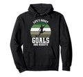 Lifes About Goals And Assists Funny Hoodie - Streetwear Style for Adults - T-Shirt, Sweatshirt, Hoodie