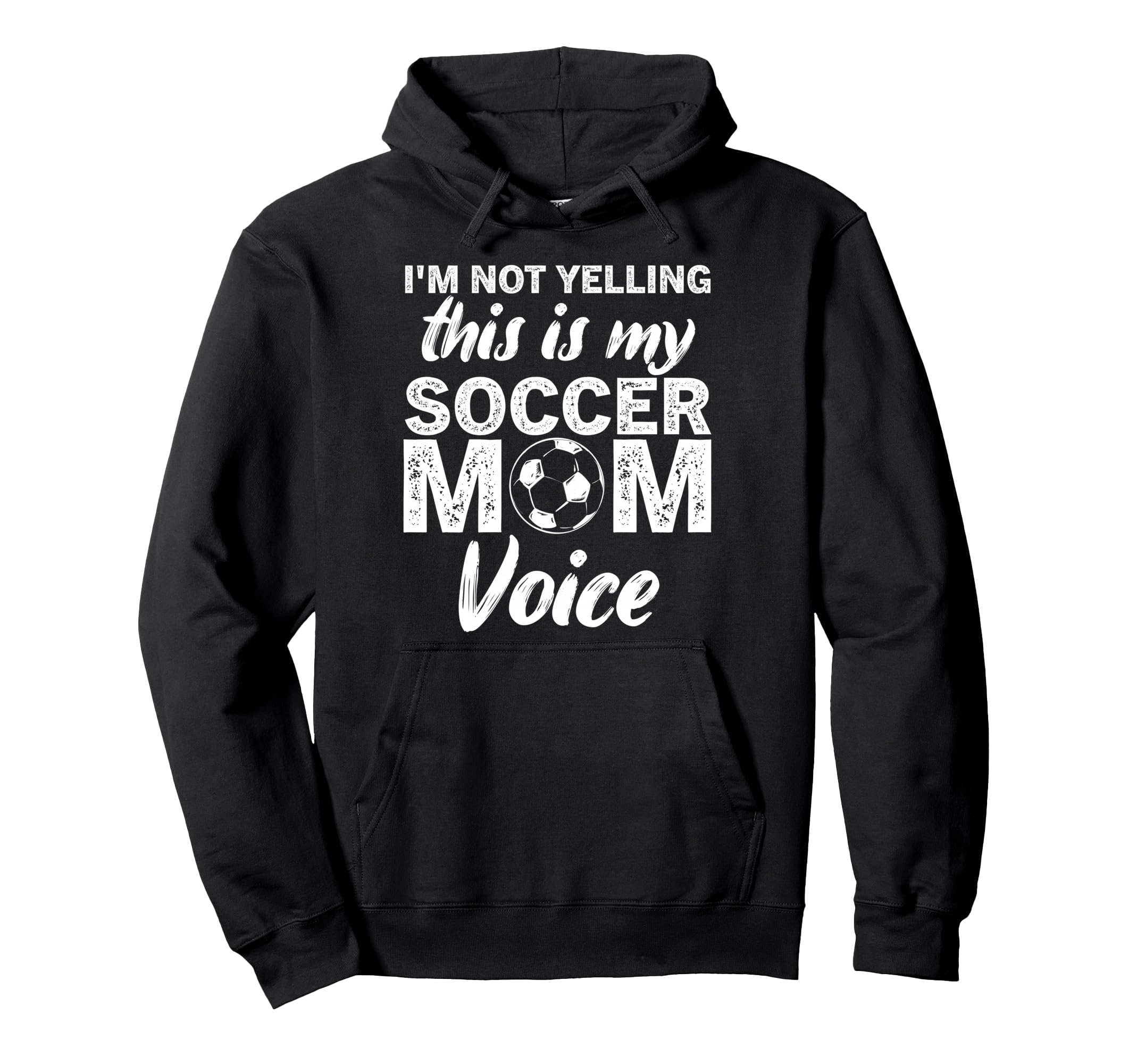 Funny Soccer Mom Im Not Yelling This Is Hoodie - Custom Art Print Unisex - T-Shirt, Sweatshirt, Hoodie