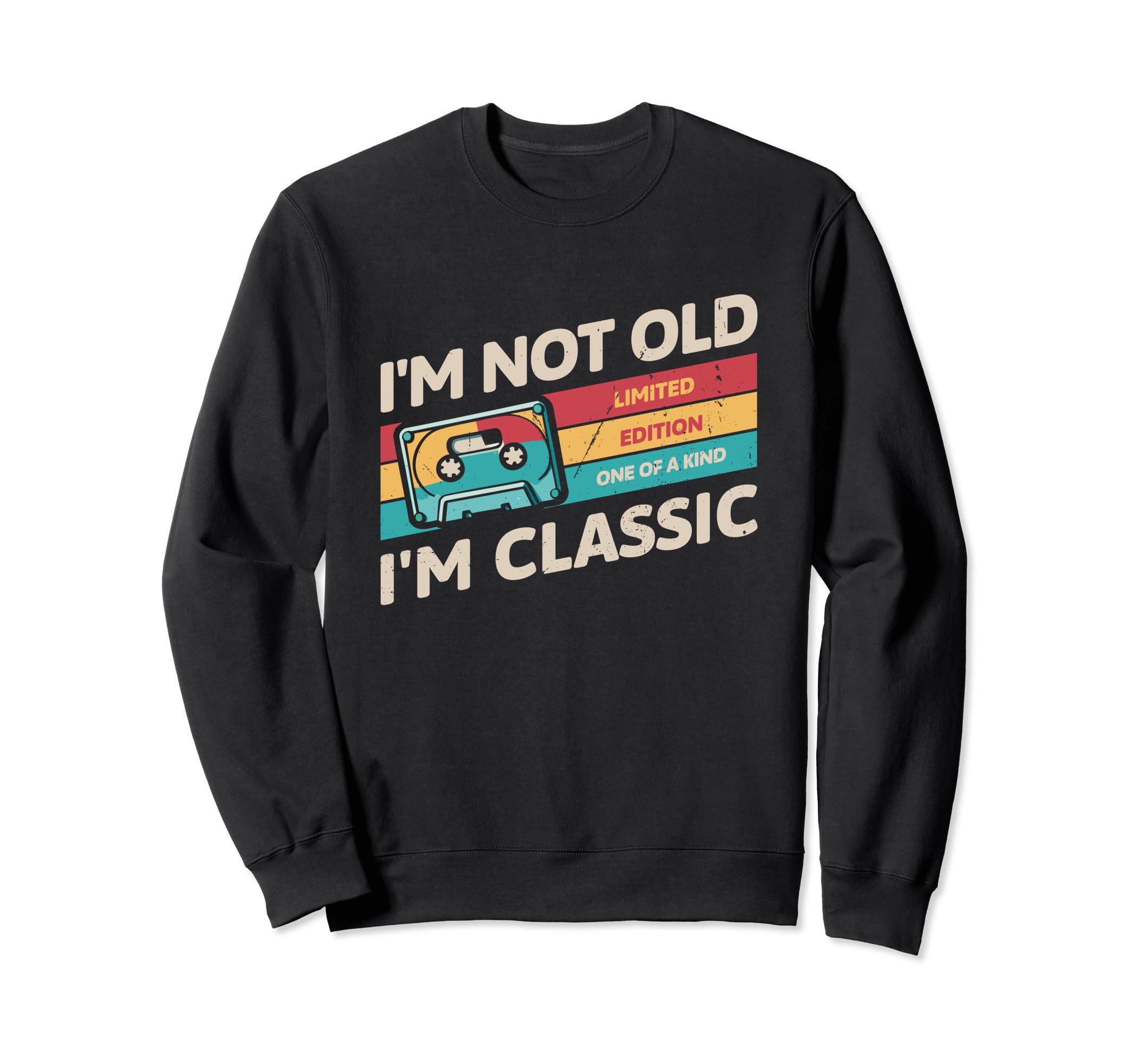 Im Not Old Im Funny Cassette Tape Sweatshirt - Graphic Print for Adults - T-Shirt, Sweatshirt, Hoodie