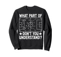 What Part Dont You Understand Sweatshirt - Novelty Apparel Men Women - T-Shirt, Sweatshirt, Hoodie