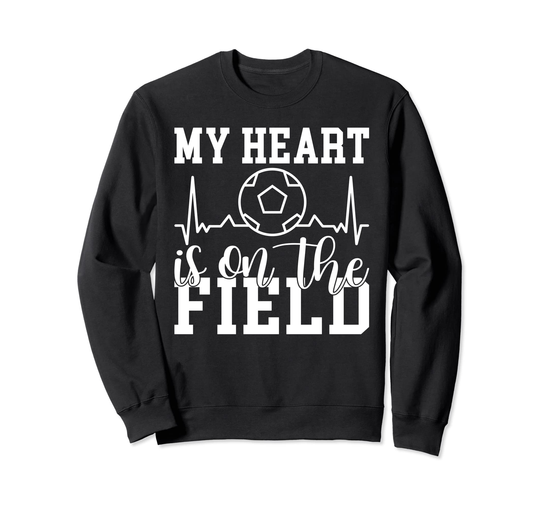 My Heart Is Field Soccer Sweatshirt - Custom Art Print Unisex - T-Shirt, Sweatshirt, Hoodie