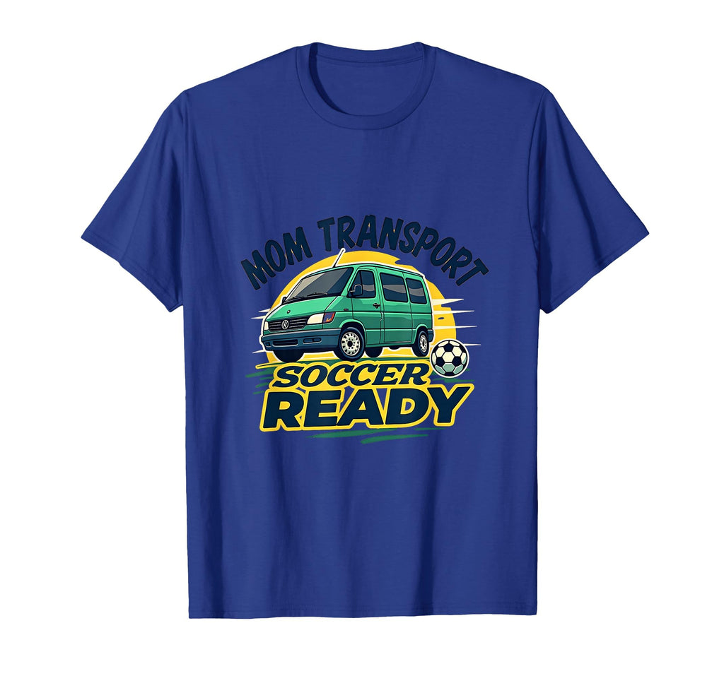 Mom Transport Soccer Ready T-Shirt - Custom Art Print Men Women - T-Shirt, Sweatshirt, Hoodie