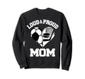 Loud Proud Mom Soccer Hockey Heart Sweatshirt - Streetwear Style Men Women - T-Shirt, Sweatshirt, Hoodie