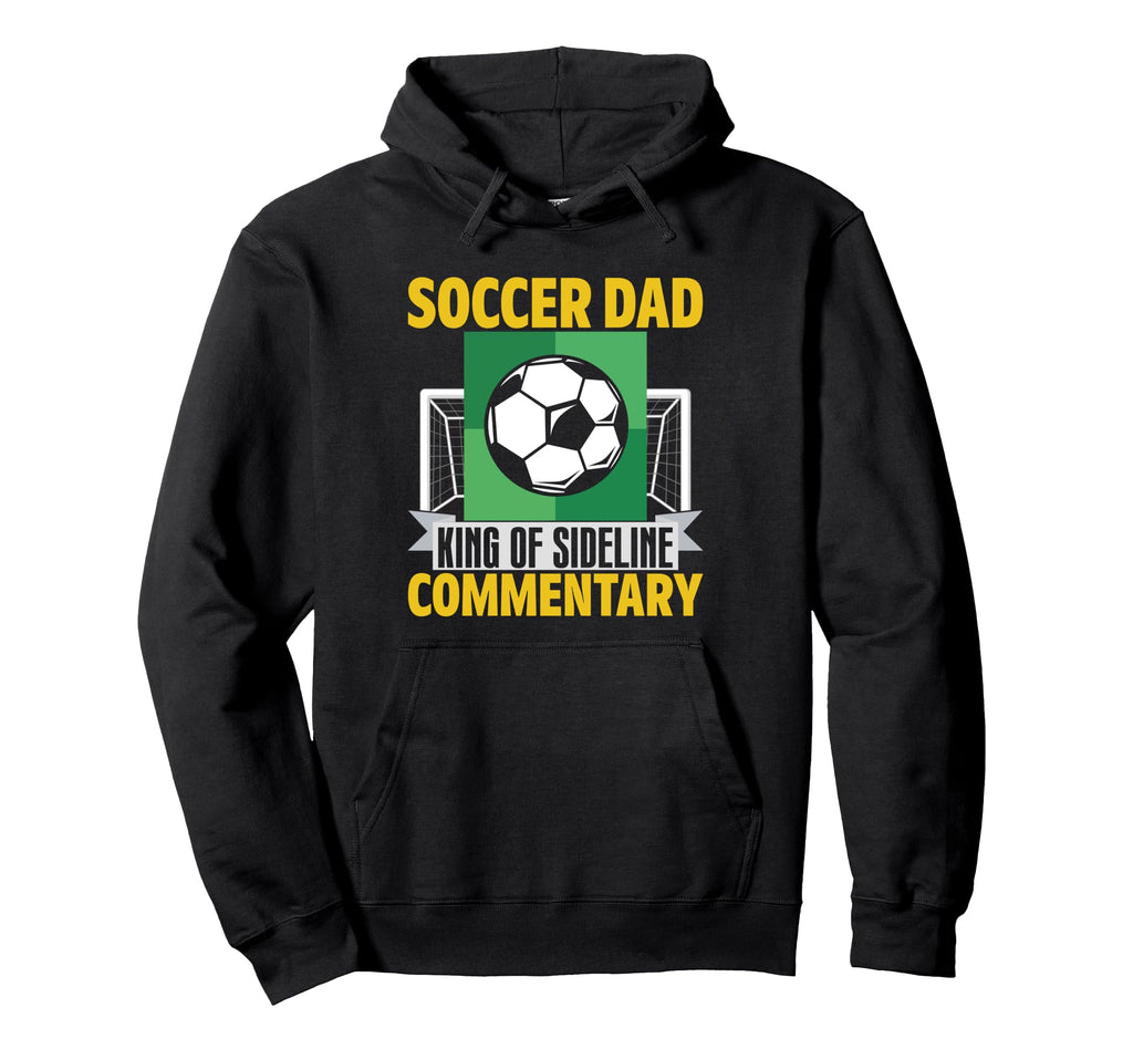 King Sideline Commentary Soccer Dad Hoodie - Aesthetic Graphic Men Women - T-Shirt, Sweatshirt, Hoodie