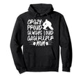 Crazy Proud Hockey Goalkeeper Mom Hoodie - Casual Everyday Wear Unisex - T-Shirt, Sweatshirt, Hoodie