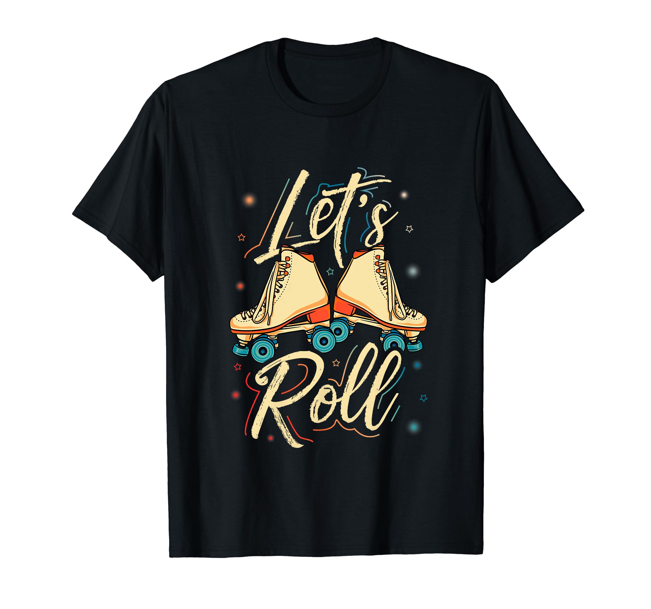 Lets Roll Roller Skate Fun Skating T-Shirt - Trendy Graphic for Adults - T-Shirt, Sweatshirt, Hoodie