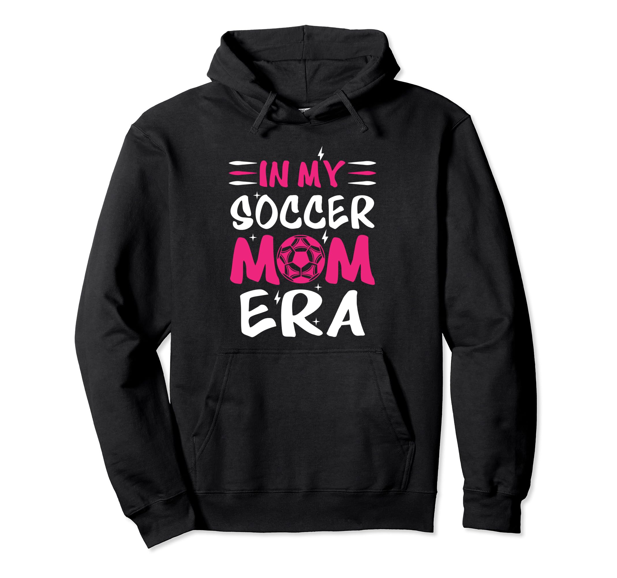 My Soccer Mom Era Soccer Mama Mothers Day Hoodie - Graphic Print Men Women - T-Shirt, Sweatshirt, Hoodie