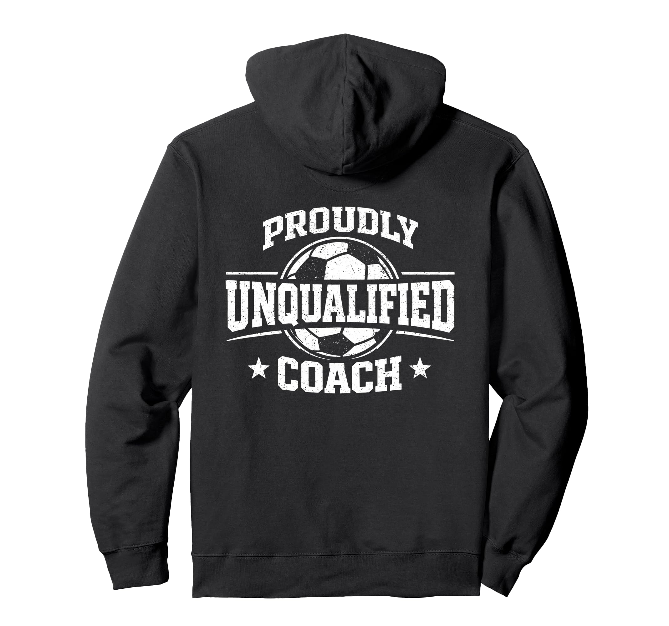 Proudly Unqualified Coach Soccer Hoodie - Novelty Apparel Men Women - T-Shirt, Sweatshirt, Hoodie