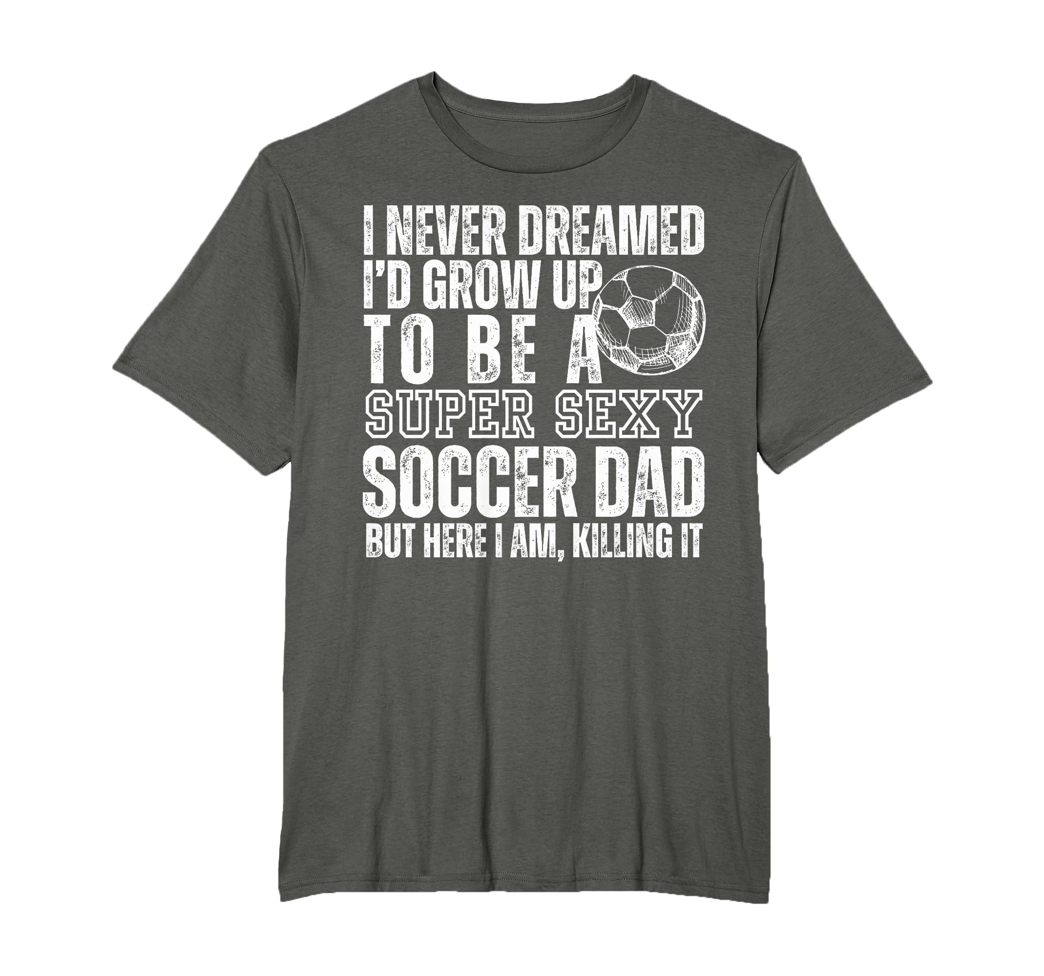 I Never Dreamed Id Grow Up To Be T-Shirt - Aesthetic Graphic Men Women - T-Shirt, Sweatshirt, Hoodie