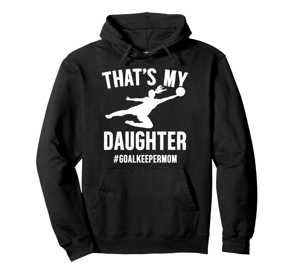 Proud Soccer Goalkeeper Mom Soccer Keeper Hoodie - Trendy Graphic Unisex - T-Shirt, Sweatshirt, Hoodie