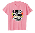Loud And Proud Soccer Mom Sweatshirt - Streetwear Style for Adults - T-Shirt, Sweatshirt, Hoodie