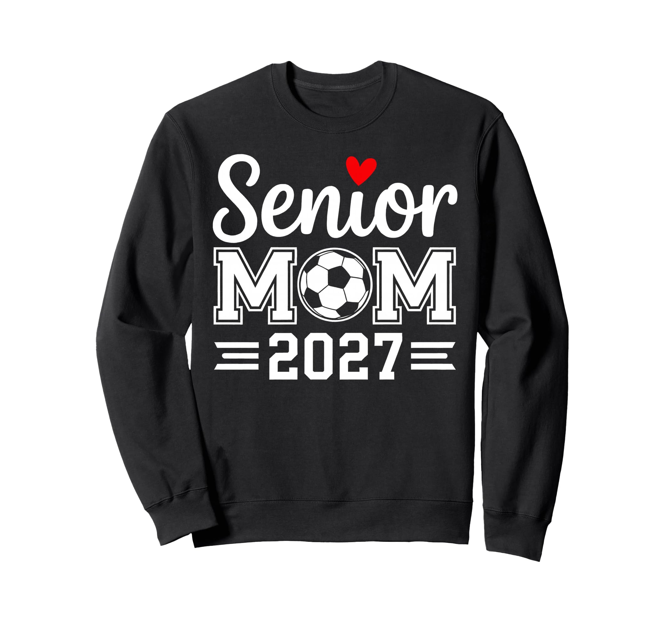 Senior Mom Soccer Class 2027 Sweatshirt - Casual Everyday Wear Unisex - T-Shirt, Sweatshirt, Hoodie