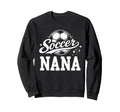 Soccer Nana Family Matching Sweatshirt - Casual Everyday Wear Unisex - T-Shirt, Sweatshirt, Hoodie