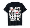 My Soccer Baseball Mom Era Baseball T-Shirt - Novelty Apparel Unisex - T-Shirt, Sweatshirt, Hoodie