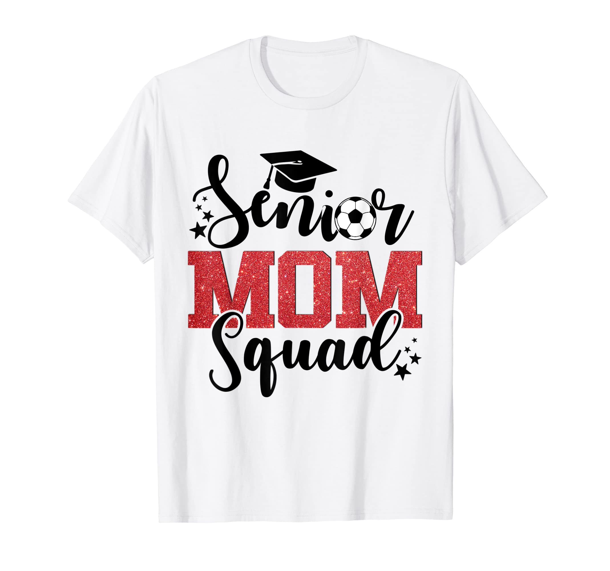 Senior Soccer Mom Squad Graduation T-Shirt - Streetwear Style Men Women - T-Shirt, Sweatshirt, Hoodie
