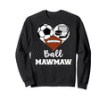 Ball Mawmaw Funny Soccer Sweatshirt - Casual Everyday Wear for Adults - T-Shirt, Sweatshirt, Hoodie