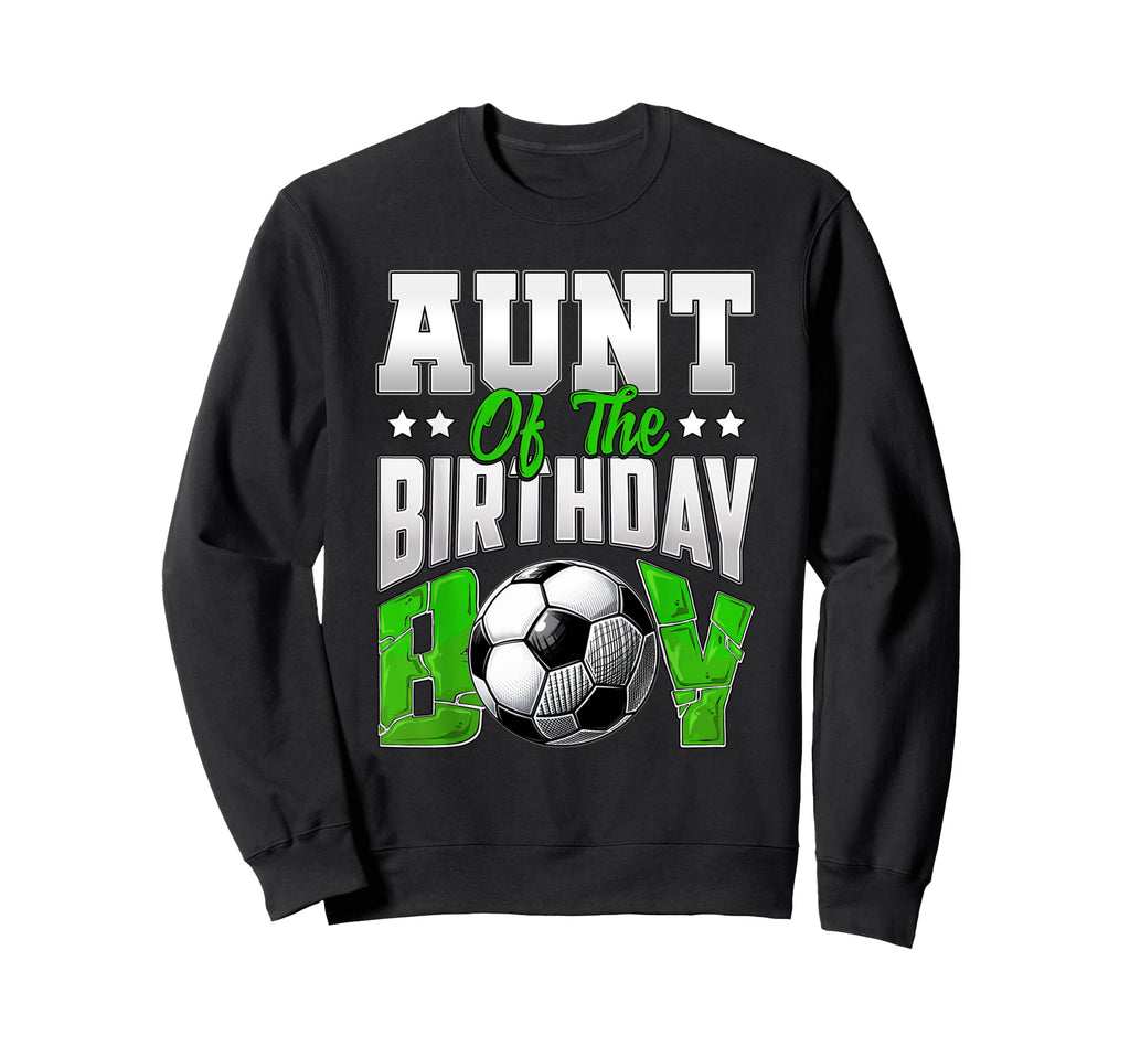 Aunt Birthday Soccer Family Sweatshirt - Casual Everyday Wear for Adults - T-Shirt, Sweatshirt, Hoodie