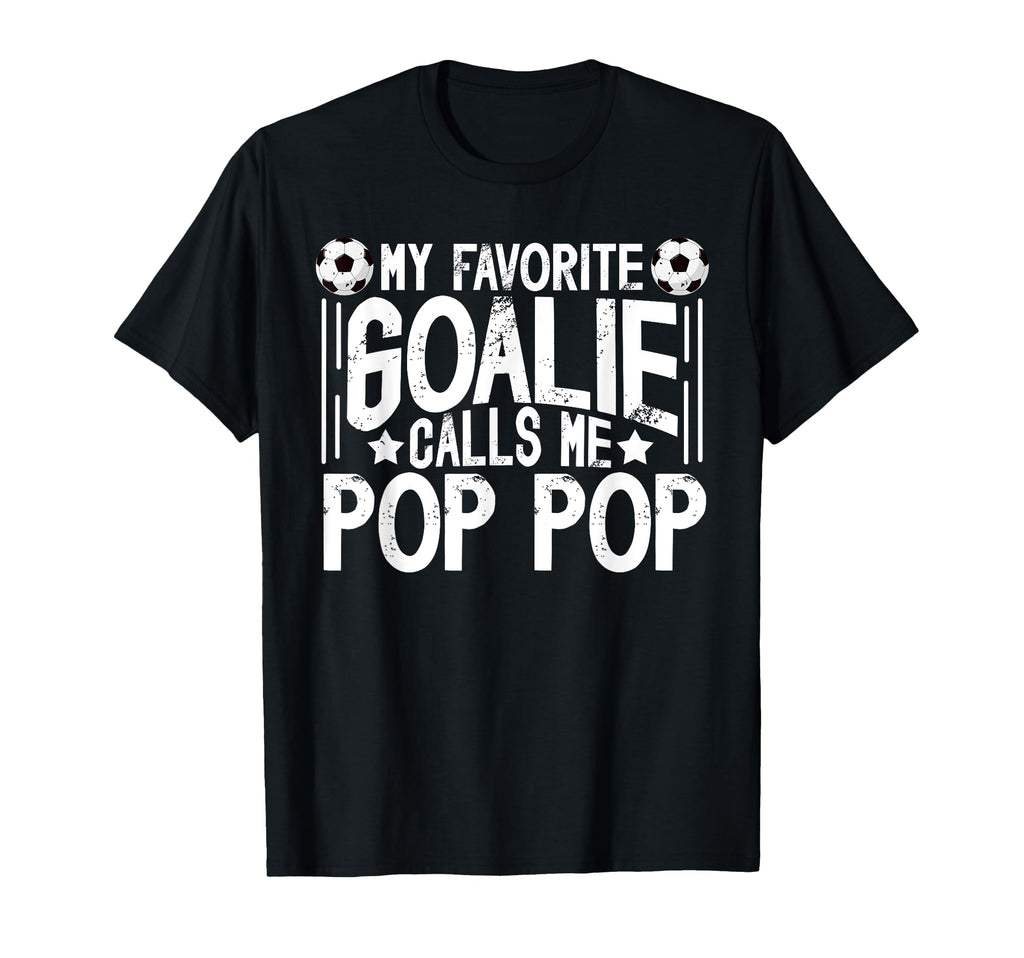 My Favorite Soccer Goalie Pop Pop T-Shirt - Graphic Print for Adults - T-Shirt, Sweatshirt, Hoodie