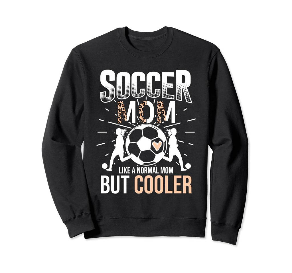 Soccer Soccer Fans Soccer Club Sweatshirt - Streetwear Style Men Women - T-Shirt, Sweatshirt, Hoodie