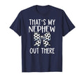 Thats My Nephew Out There Soccer T-Shirt - Casual Everyday Wear Unisex - T-Shirt, Sweatshirt, Hoodie