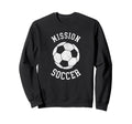 Mission Soccer Distressed 90S Sweatshirt - Trendy Graphic for Adults - T-Shirt, Sweatshirt, Hoodie