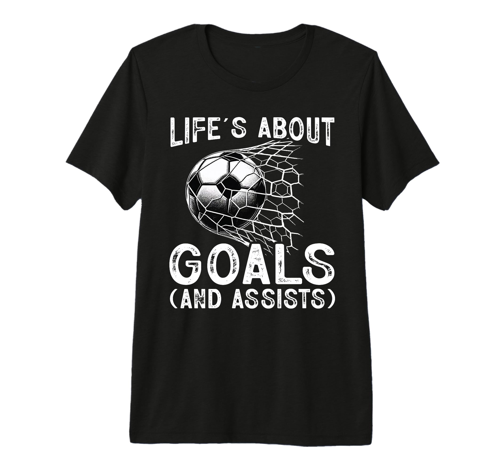 Life Is About Goals Assists Funny Soccer T-Shirt - Streetwear Style Unisex - T-Shirt, Sweatshirt, Hoodie