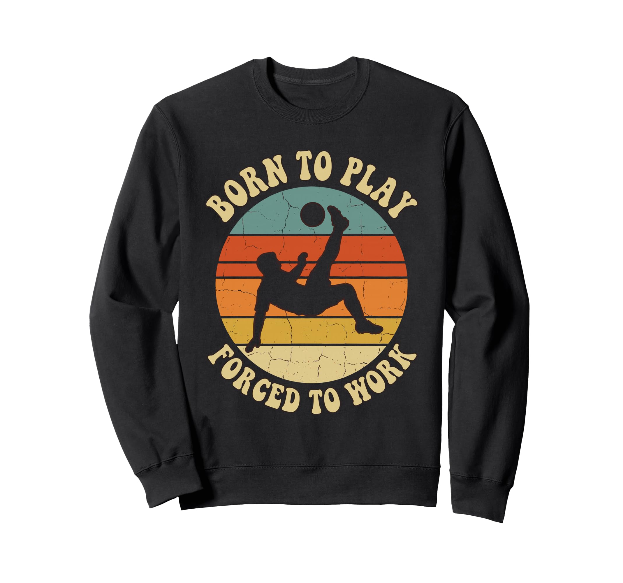 Born To Play Forced To Work Sunset Art Sweatshirt - Graphic Print Unisex - T-Shirt, Sweatshirt, Hoodie