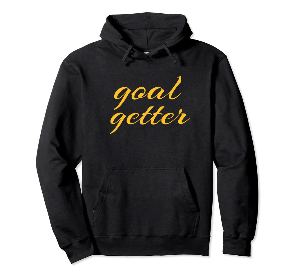 Goal Getter Soccer Motivation Coach Hoodie - Streetwear Style Unisex - T-Shirt, Sweatshirt, Hoodie