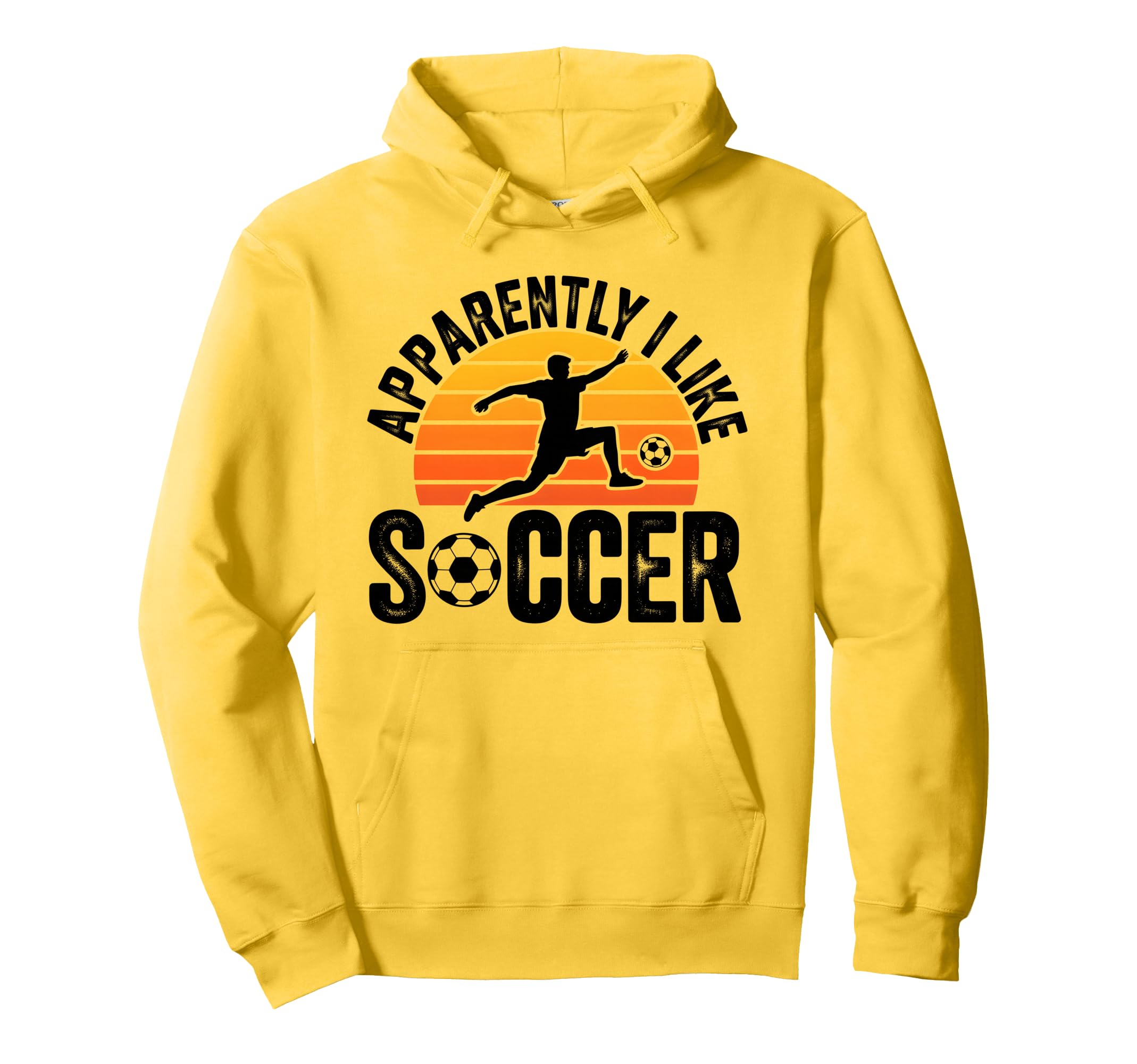 Apparently I Like Soccer Season Funny Hoodie - Novelty Apparel for Adults - T-Shirt, Sweatshirt, Hoodie