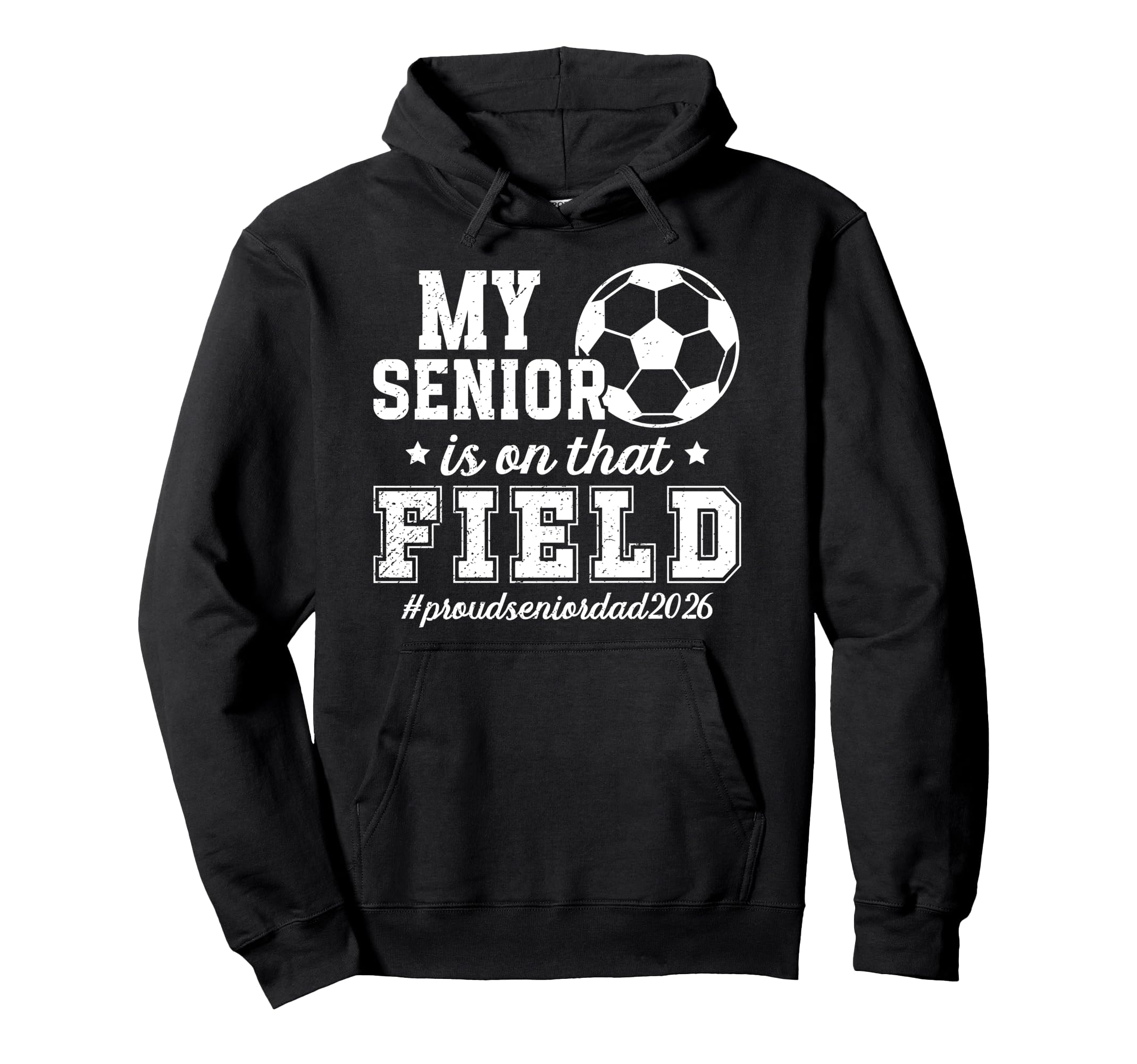 Proud Soccer Senior Dad 2026 Soccer Hoodie - Novelty Apparel Men Women - T-Shirt, Sweatshirt, Hoodie