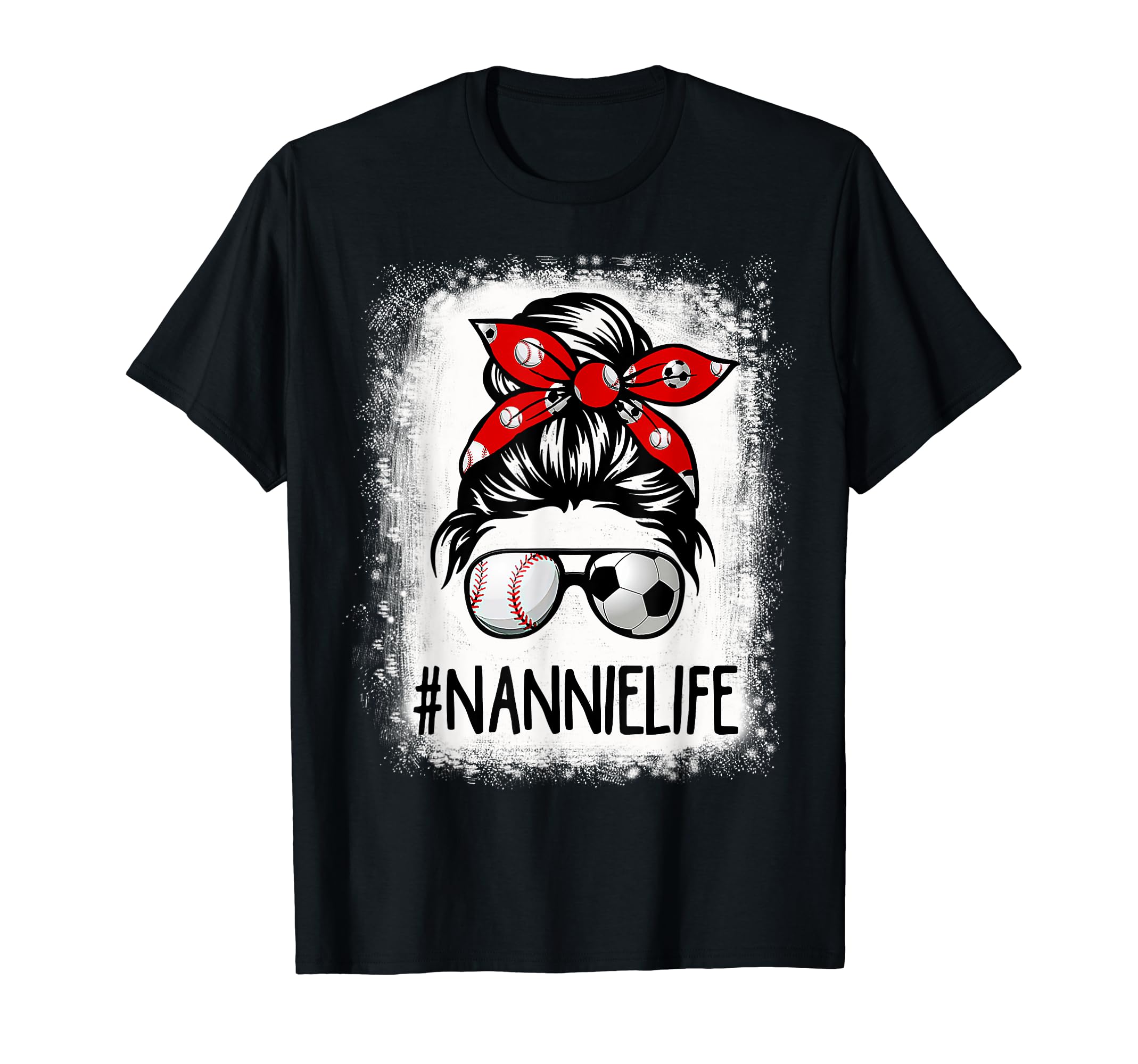 Bleached Nannie Life Soccer Messy Bun T-Shirt - Graphic Print Unisex - T-Shirt, Sweatshirt, Hoodie