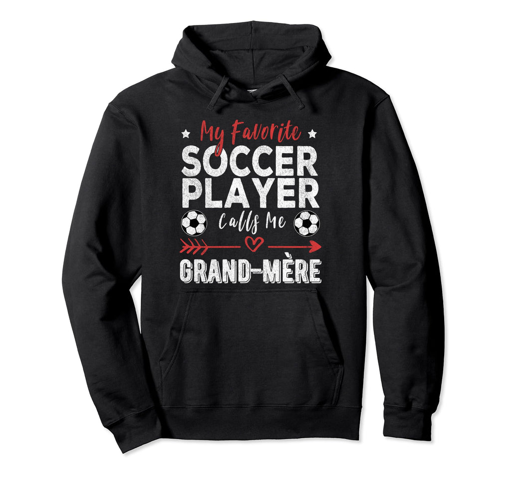 My Favorite Soccer Player Calls Me Grand Hoodie - Graphic Print Men Women - T-Shirt, Sweatshirt, Hoodie