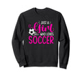 Just Who Loves Soccer Soccer Player Sweatshirt - Aesthetic Graphic Unisex - T-Shirt, Sweatshirt, Hoodie