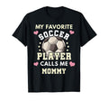 My Favorite Soccer Player Calls Me Mommy T-Shirt - Minimalist Print Unisex - T-Shirt, Sweatshirt, Hoodie
