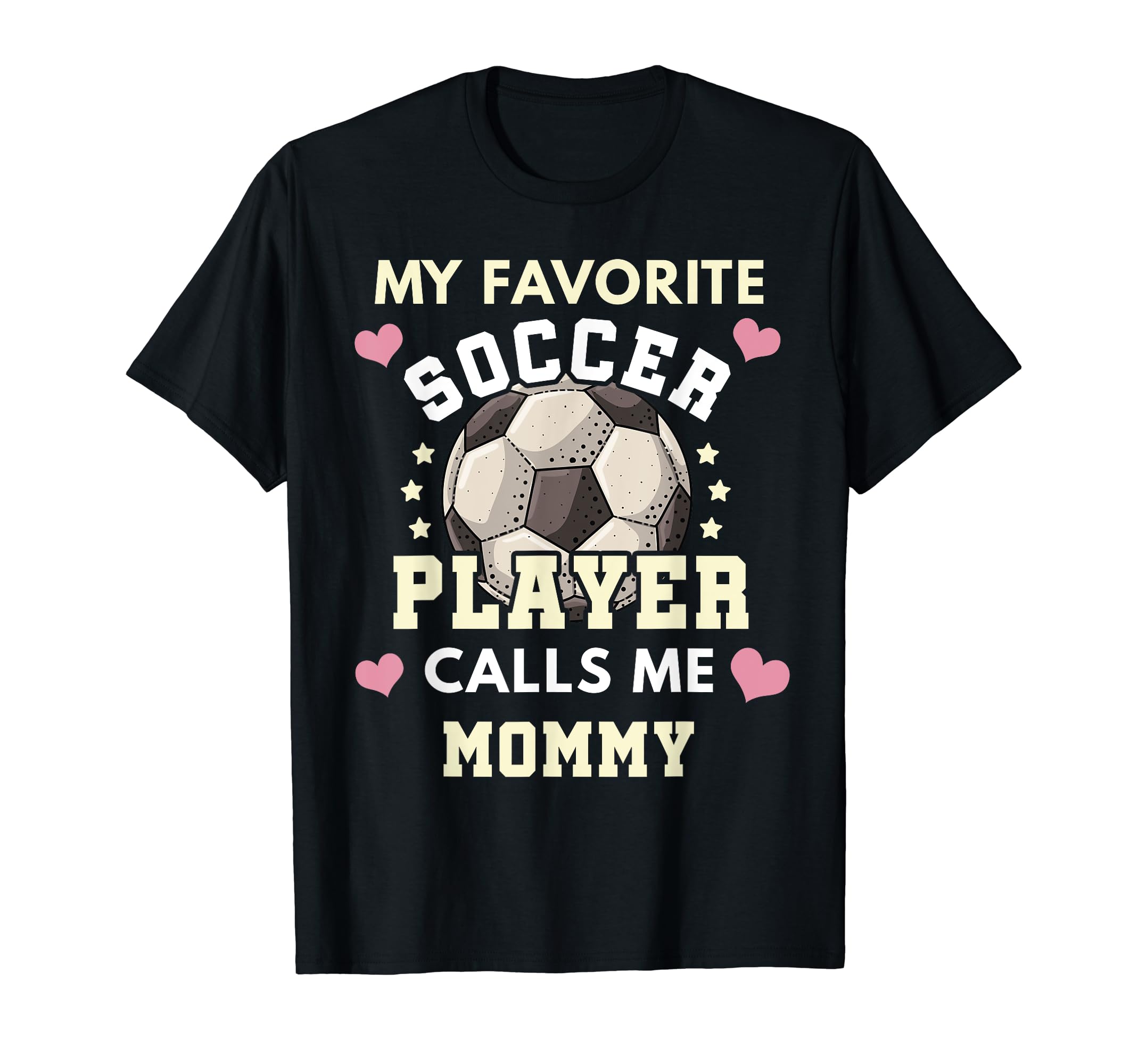 My Favorite Soccer Player Calls Me Mommy T-Shirt - Minimalist Print Unisex - T-Shirt, Sweatshirt, Hoodie