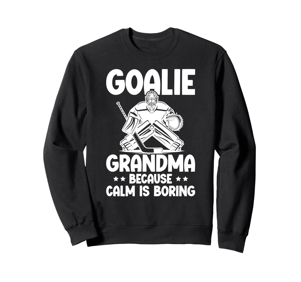 Funny Hockey Goalie Grandma Ice Sweatshirt - Streetwear Style for Adults - T-Shirt, Sweatshirt, Hoodie