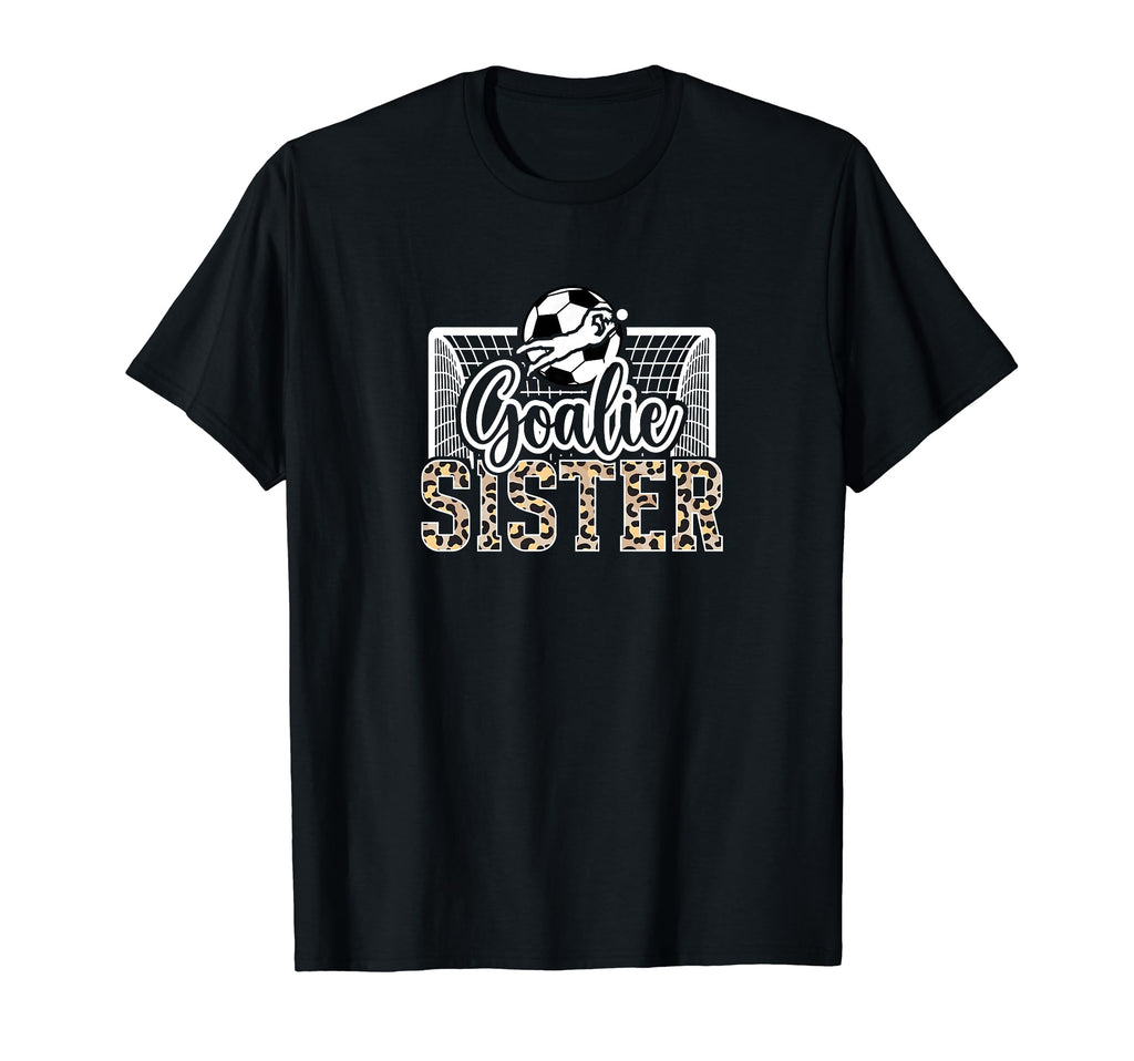 Soccer Goalie Sister Soccer Keeper T-Shirt - Aesthetic Graphic Unisex - T-Shirt, Sweatshirt, Hoodie