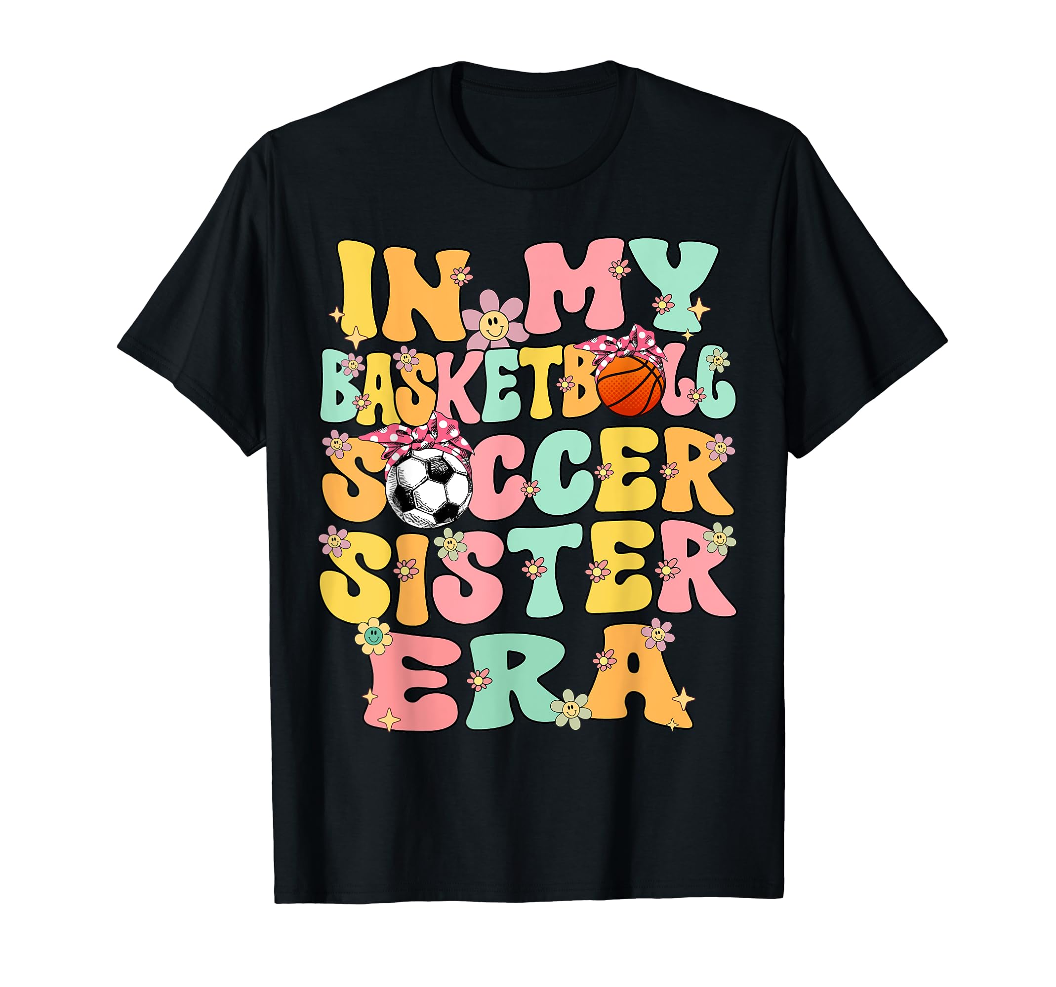 My Basketball Soccer Sister Era T-Shirt - Aesthetic Graphic for Adults - T-Shirt, Sweatshirt, Hoodie