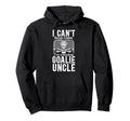 Im Hockey Goalie Uncle Ice Hockey Hoodie - Aesthetic Graphic Men Women - T-Shirt, Sweatshirt, Hoodie