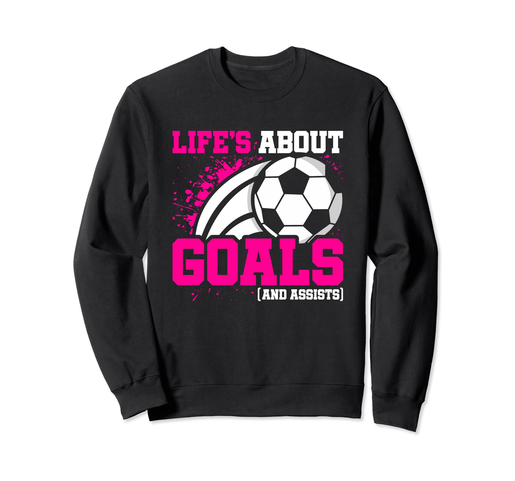 Soccer Player Lifes About Goals Sweatshirt - Streetwear Style for Adults - T-Shirt, Sweatshirt, Hoodie