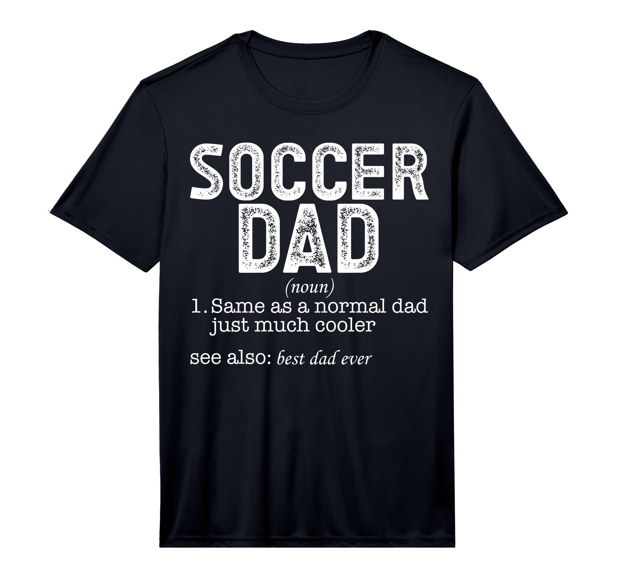 Mens Soccer Dad Performance T-Shirt - Fun Novelty Design for Adults - T-Shirt, Sweatshirt, Hoodie