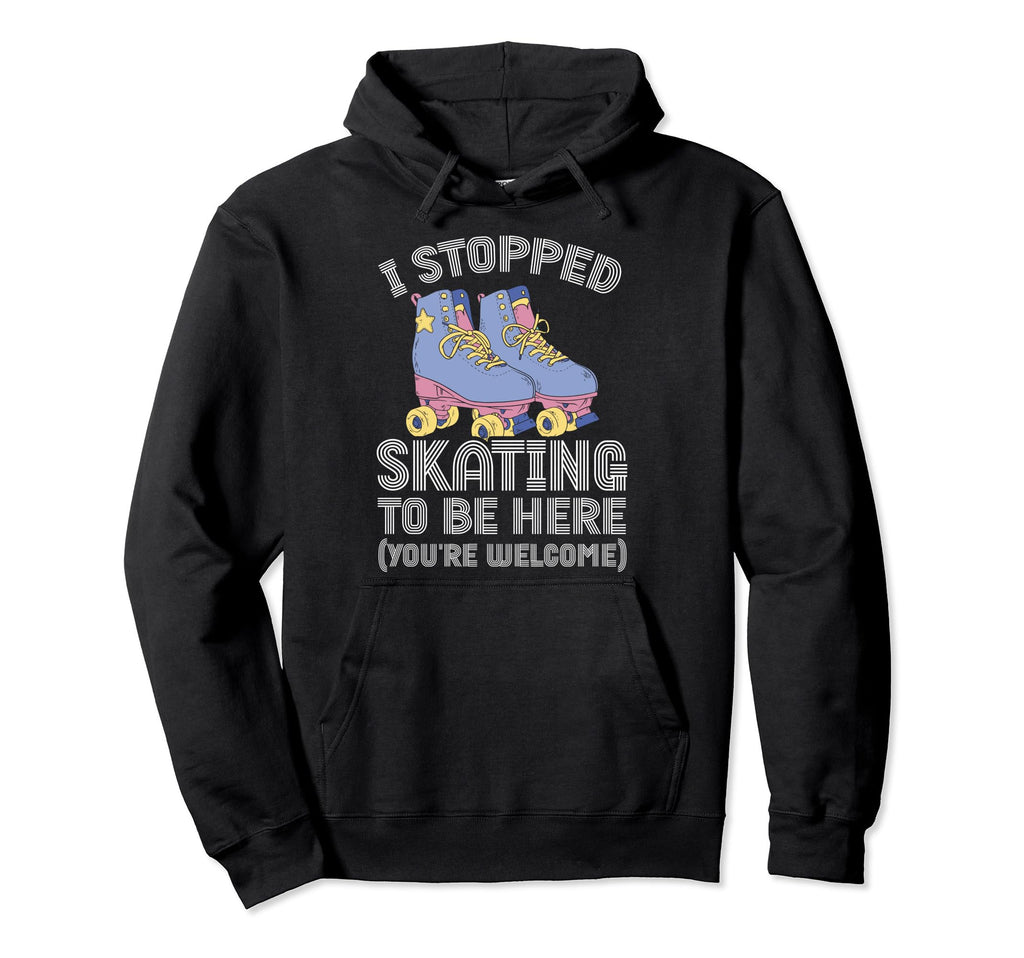 Roller Skating Rollerskate I Stopped Hoodie - Custom Art Print Men Women - T-Shirt, Sweatshirt, Hoodie