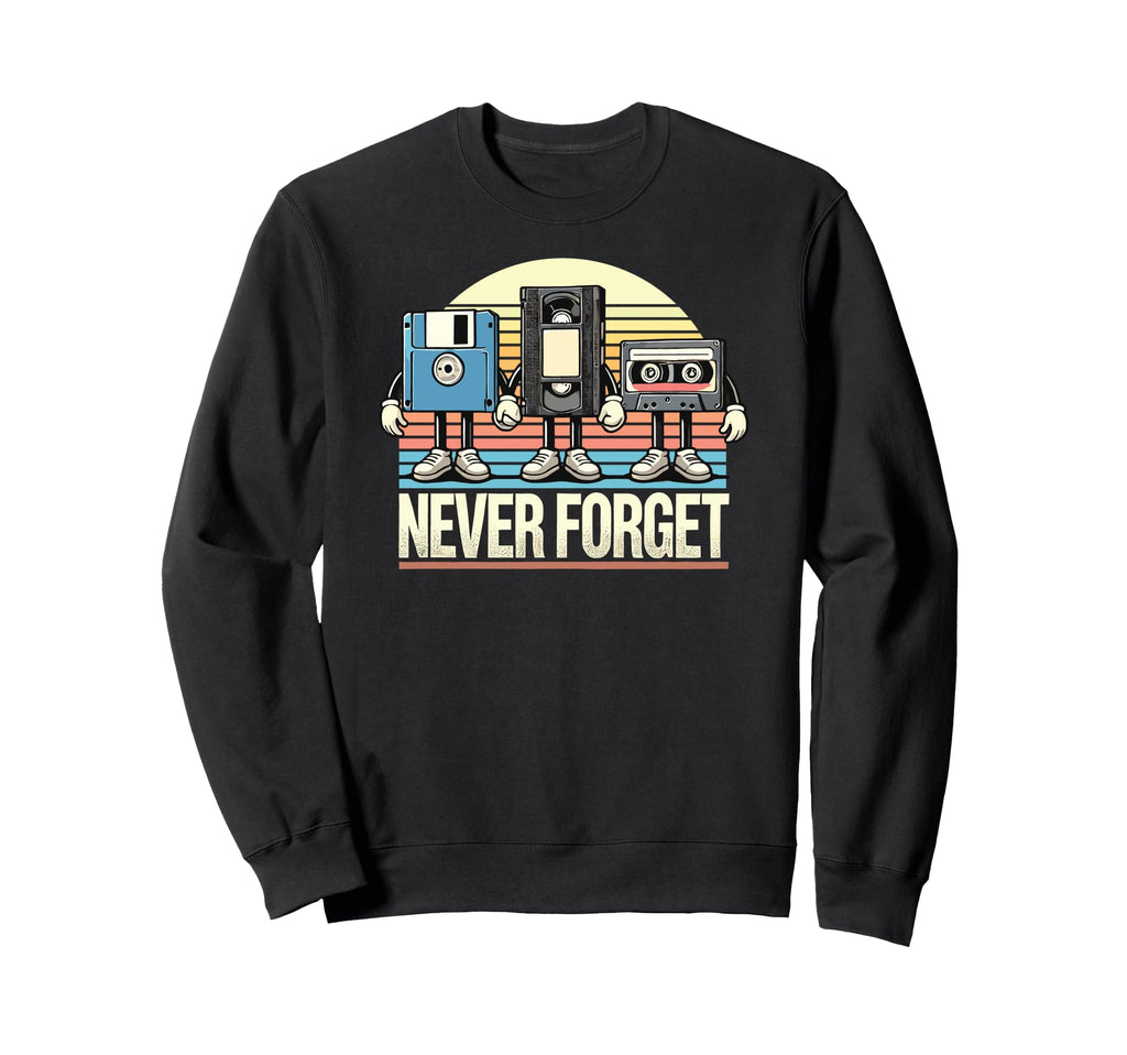 Never Forget 80S 90S Cassette Sweatshirt - Aesthetic Graphic Men Women - T-Shirt, Sweatshirt, Hoodie