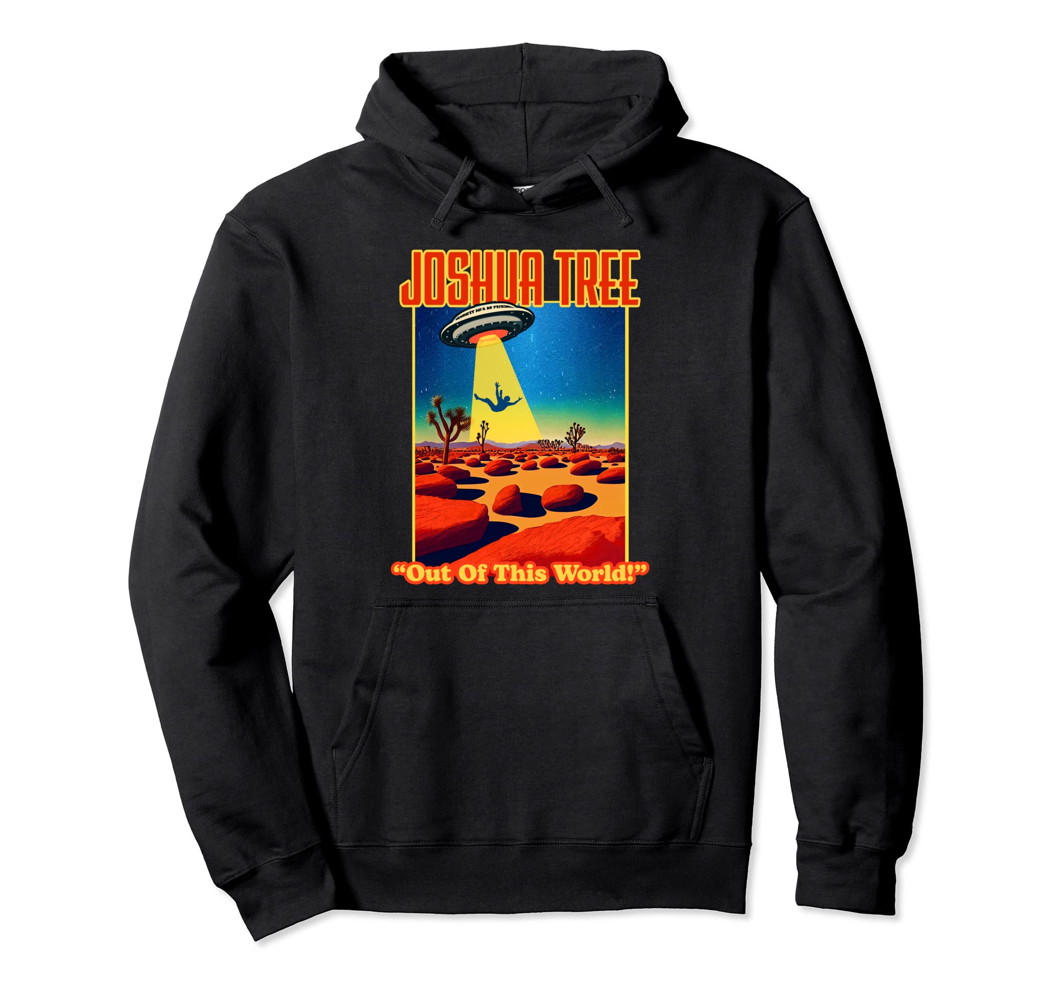 Joshua Tree Out This World Funny Alien Hoodie - Graphic Print for Adults - T-Shirt, Sweatshirt, Hoodie